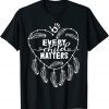 Every Orange Day Child Kindness Every child in matters 2022 Shirt