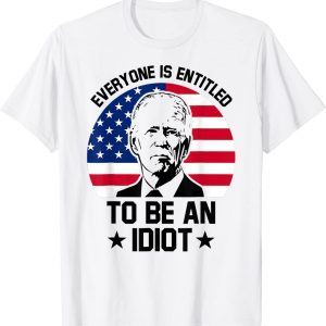 Everyone Is Entitled To Be An Idiot Pro Joe Biden Classic Shirt