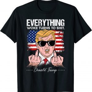 Everything Woke Turns To Shit Trump 2024 Classic Shirt