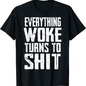 Everything Woke Turns To Shit Trump Quote 2024 Classic Shirt