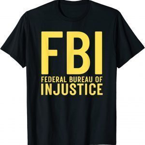 FBI Federal Bureau of Injustice - Anti-Government Political Classic Shirt