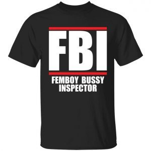FBI femboy bussy inspector Classic shirt