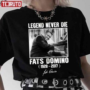 Fats Domino Legend Never Die 2022 Shirt