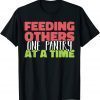 Feeding others one pantry at a Time Food Bank Volunteers 2023 Shirt