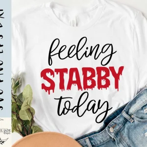 Feeling Stabby Today Halloween 2022 Shirt