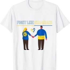 Fight Like Ukrainians Ukraine Support 2023 Shirt