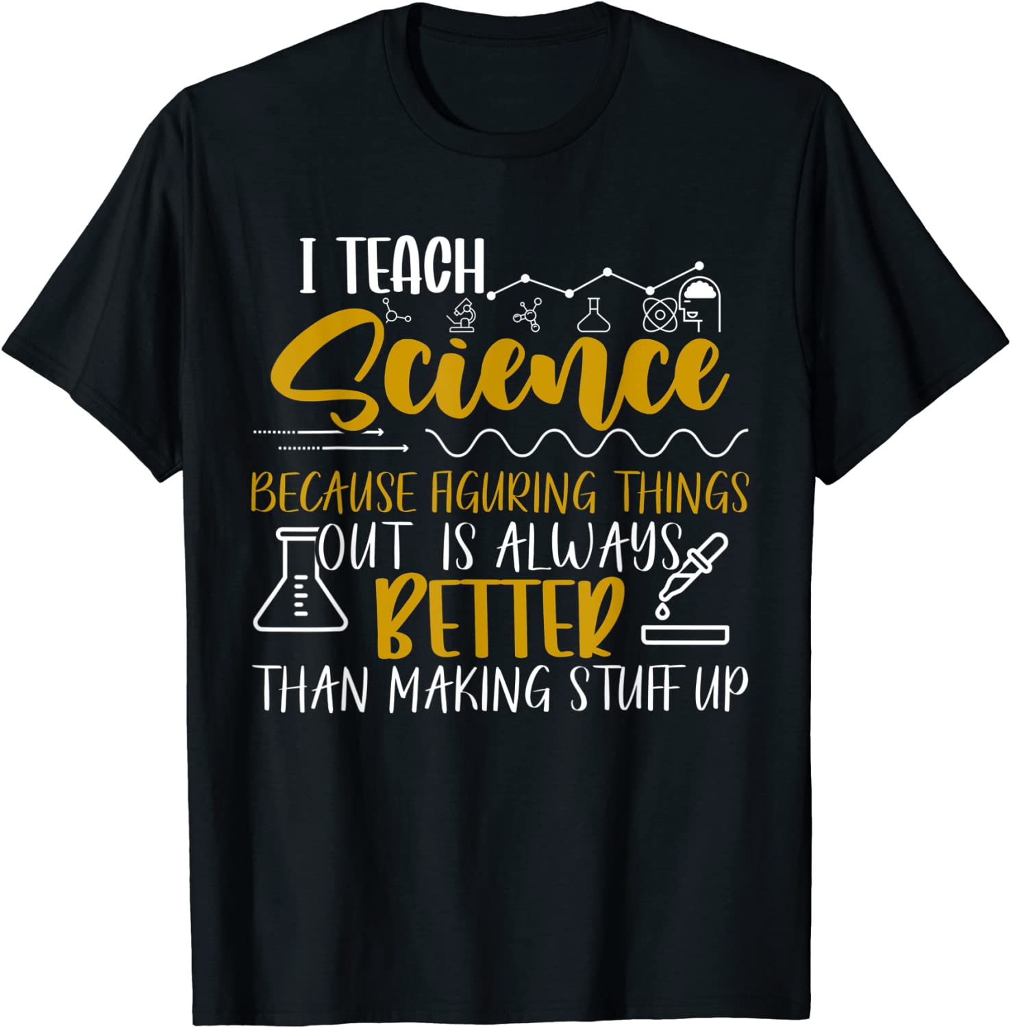Figuring Things Out Science Themed 2023 Shirt