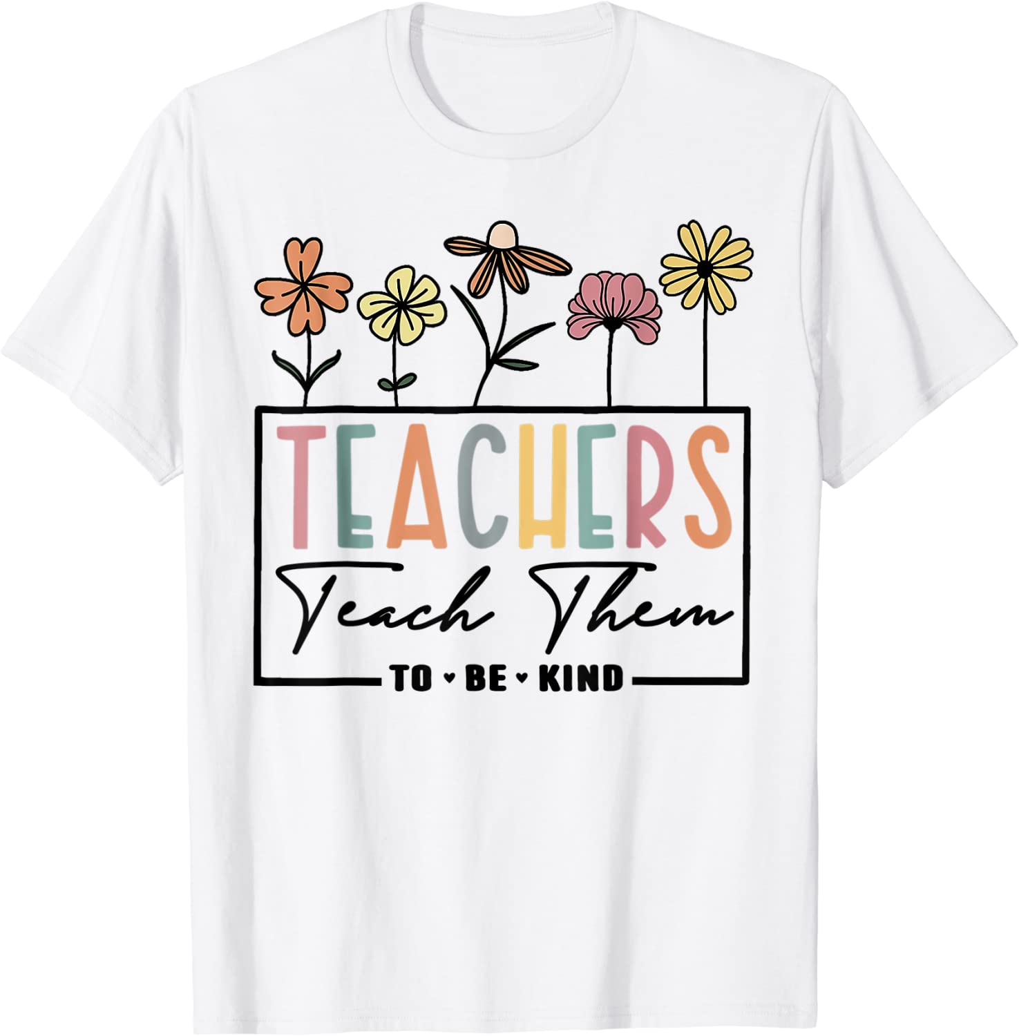 Floral Teacher Teach Them To Be Kind Teacher Day 2023 Shirt