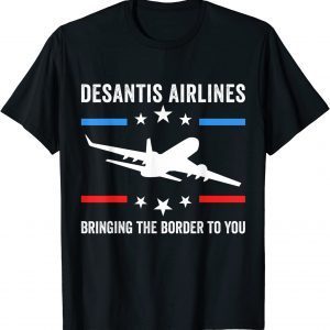 Florida Desantis Airlines Bringing The Border To You 2022 Shirt