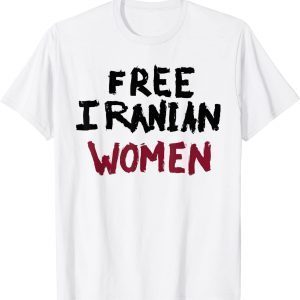 Free Iranian Women Mahsa Amini Iran #MAHSAAMINI 2022 Shirt