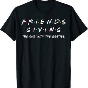 Friendsgiving The One With The Besties, Friends Thanksgiving 2022 Shirt