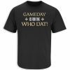 Gameday is for the Who Dat?! New Orleans Football Tee Shirt
