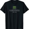 Gardening is an instrument of grace 2023 Shirt