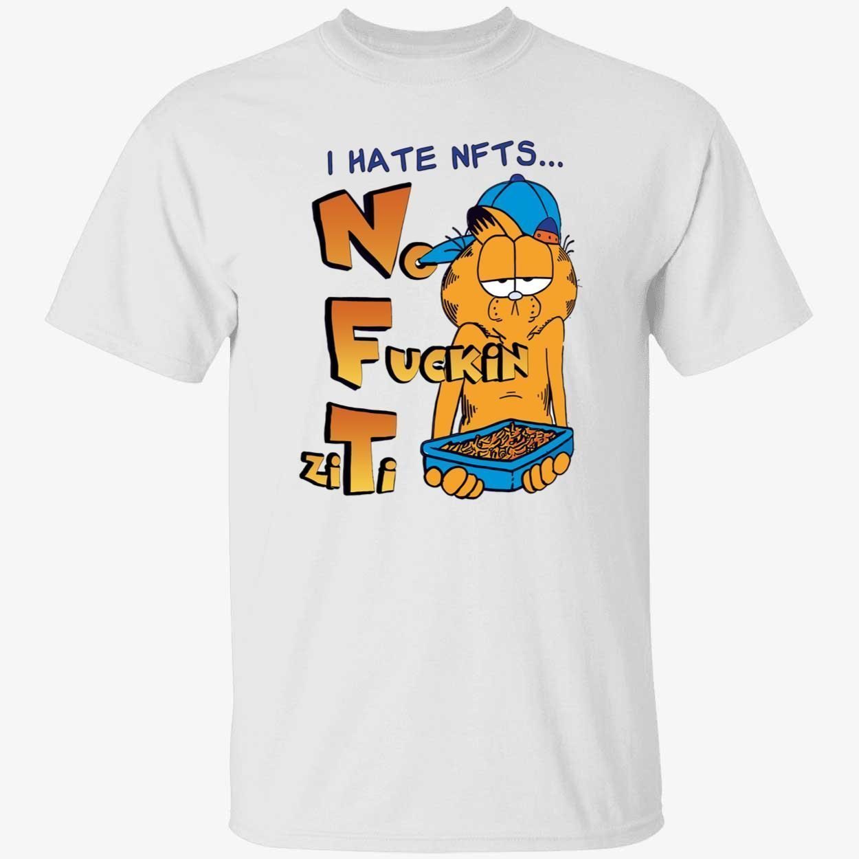 Garfield I hate nfts no fuckin ziti 2022 shirt
