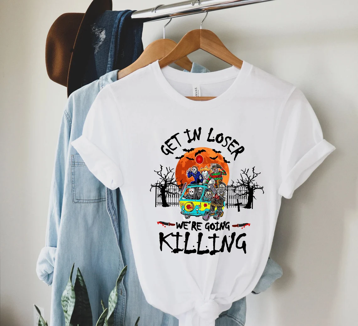 Get İn Loser We're Going Killing Halloween Horror Movie Killers 2023 Shirt