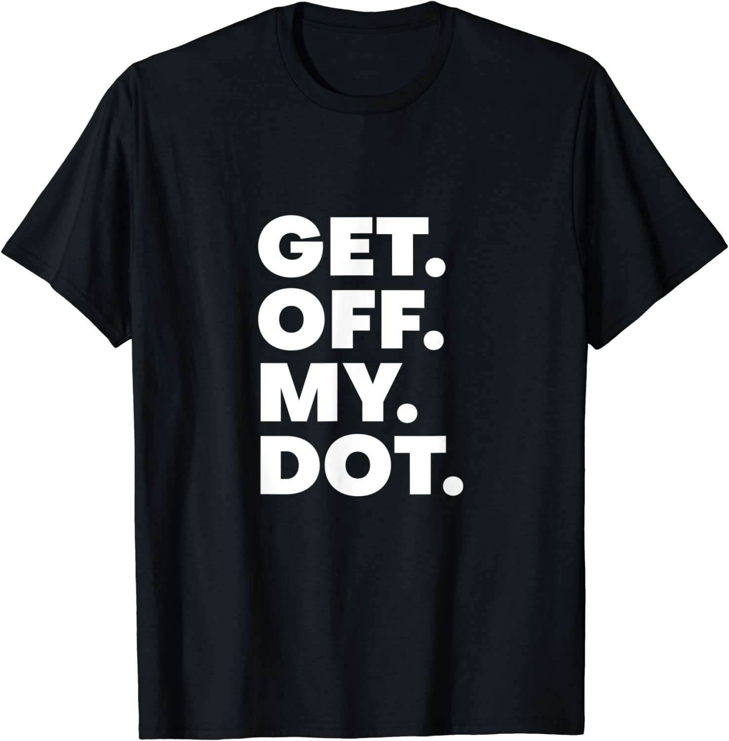 Get Off My Dot Marching Band Practice Color Guard Gear 2023 Shirt