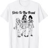 Girls To The Front Riot Grrrl 2023 Shirt