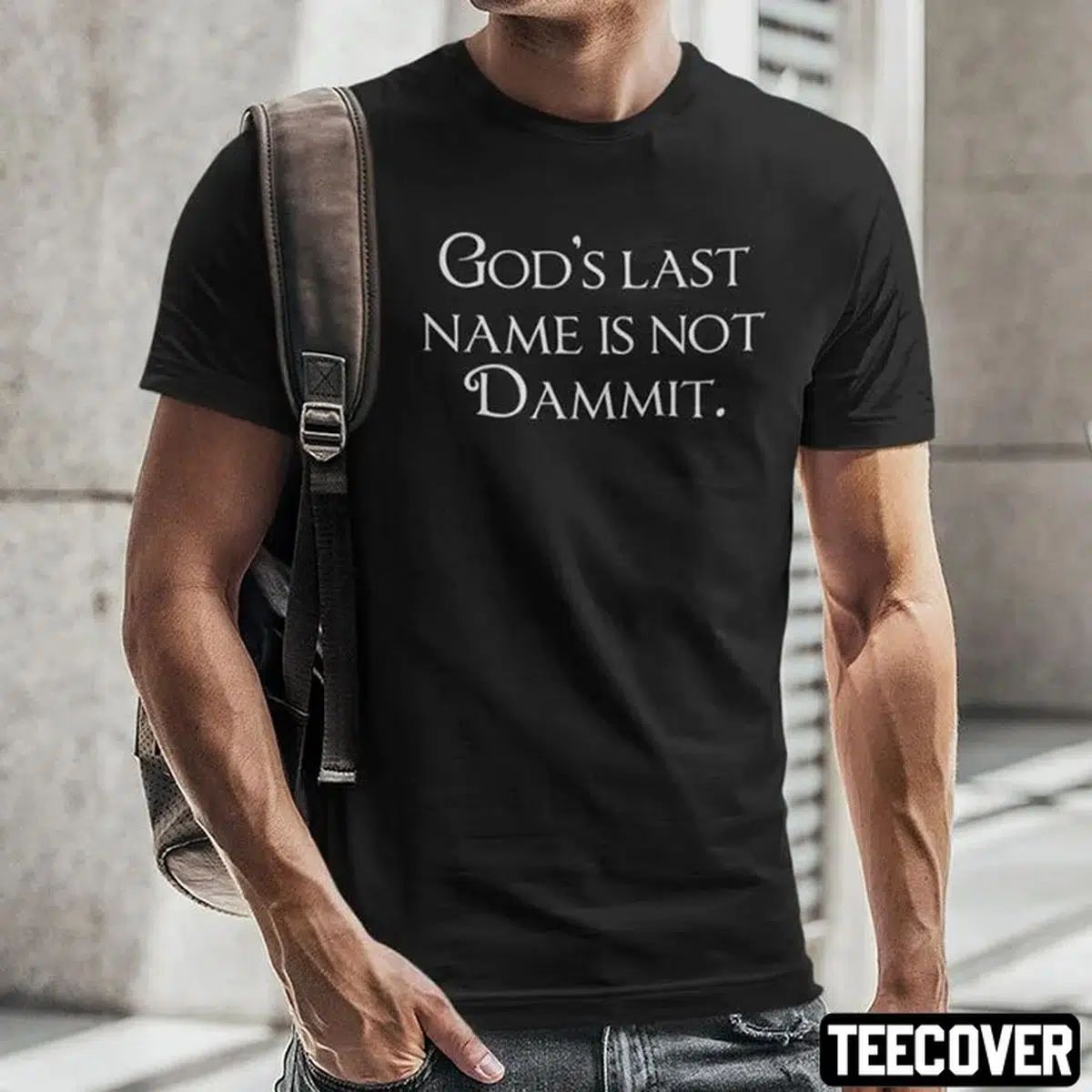 God’s Last Name Is Not Dammit Classic Shirt