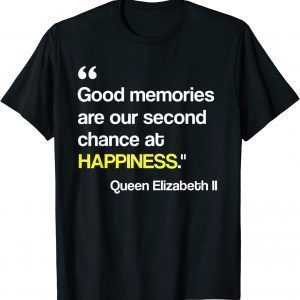 Good Memories Are Our Second Chance At Happiness Quote Classic Shirt