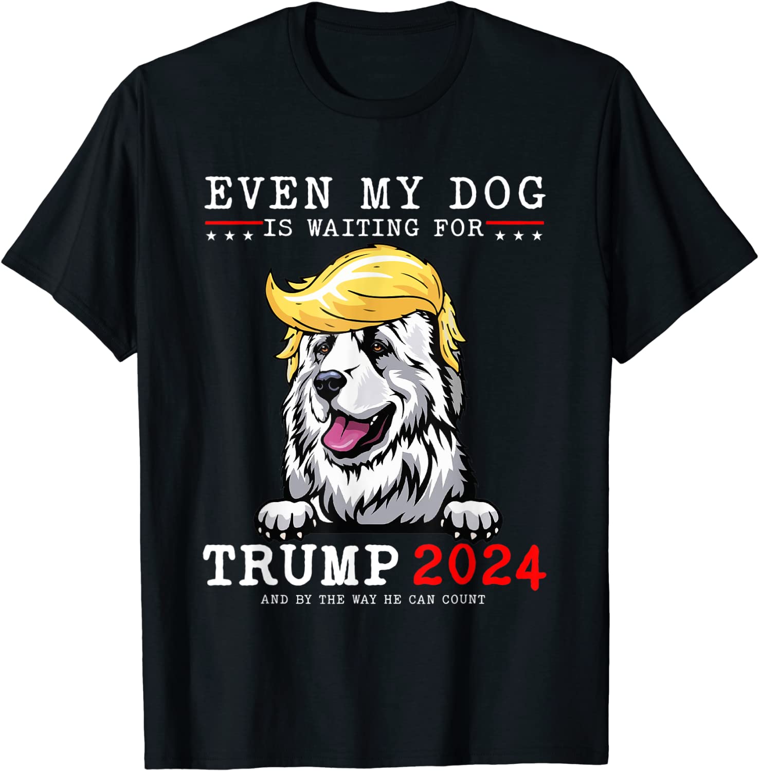 Great Pyrenees Dog Even My Dog Is Waiting For Trump 2024 Limited Shirt