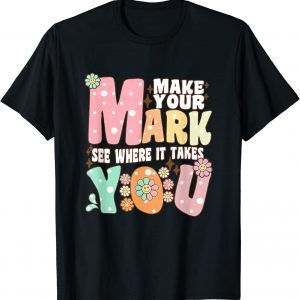 Groovy The Dot Day Make Your Mark See Where It Takes 2023 Shirt