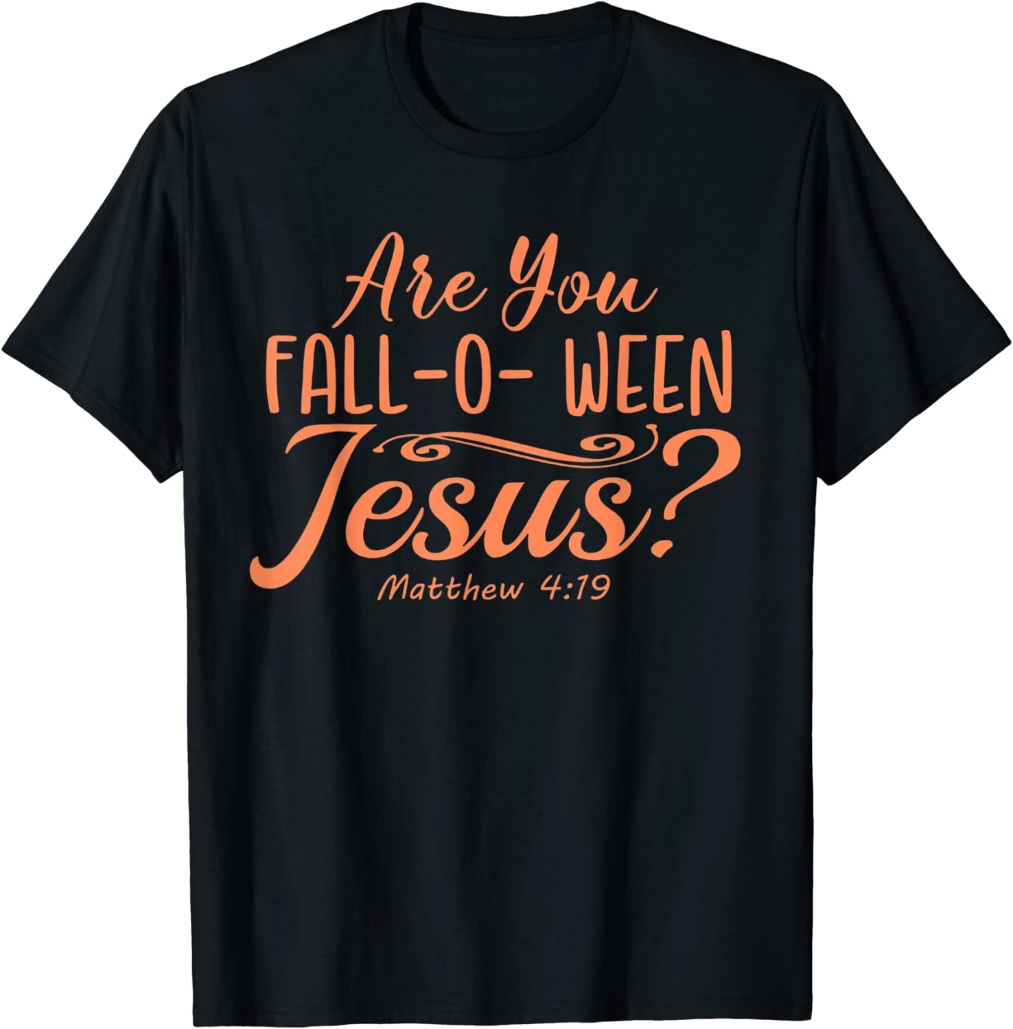 Halloween Are you Fall-o-ween Jesus Matthew Christian Faith Classic Shirt
