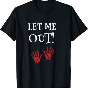 Halloween Pregnancy Let me Out! 2022 Shirt
