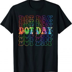 Happy Dot Day 2022 International Dot Day T-Shirt