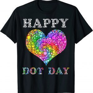 Happy Dot Day Colorful Polka Dot Heart International Dot Day T-Shirt