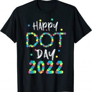 Happy International Dot Day 2022 Polka Dot Classic Shirt