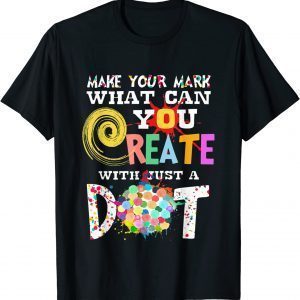 Happy International Dot Day Make Your Mark T-Shirt