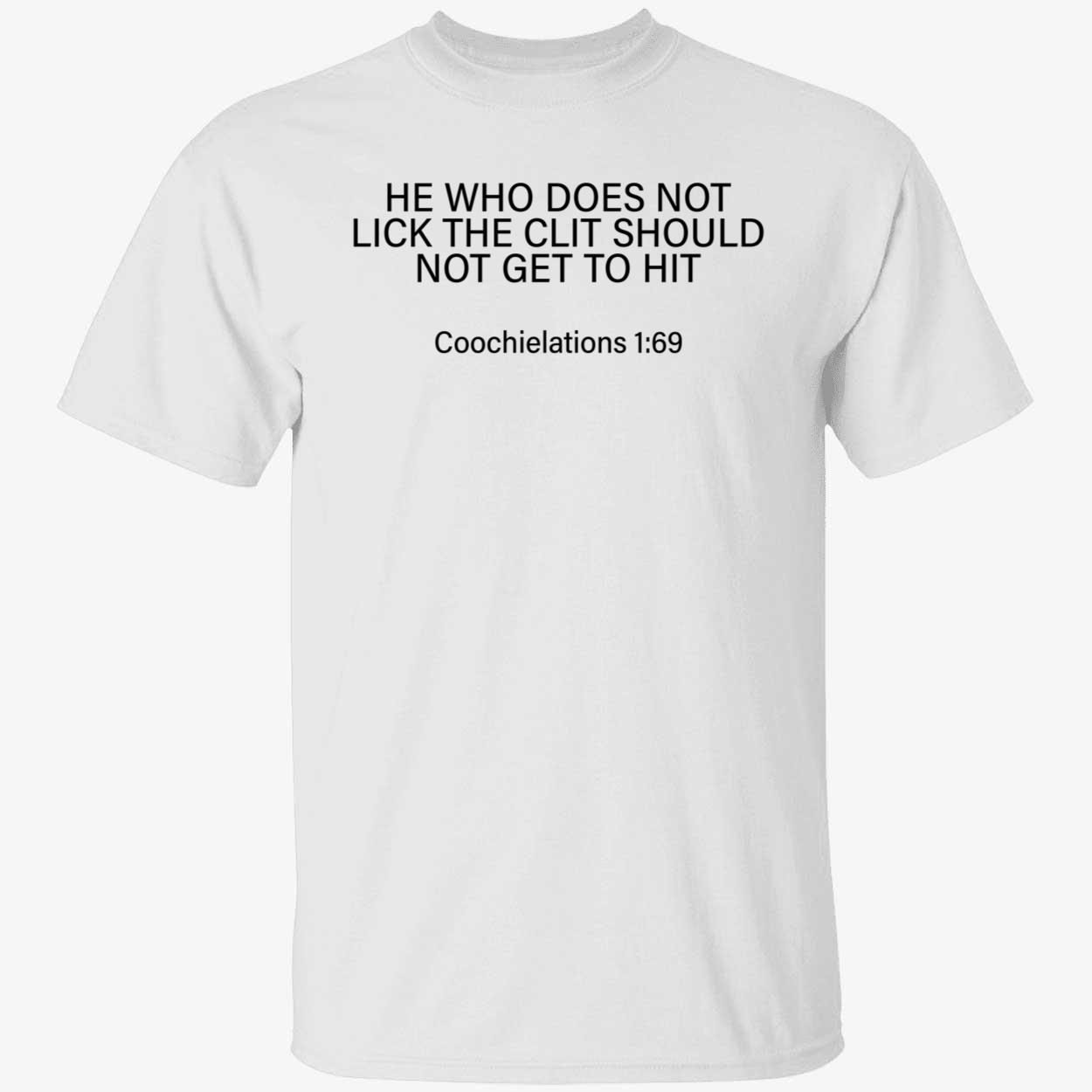 He who does not lick the clit should not get Classic shirt