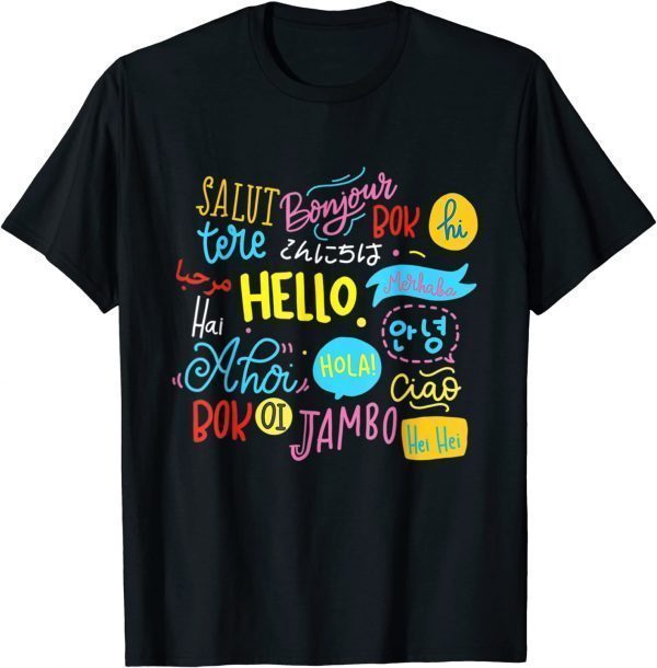 Hello Word In Different Languages Travel And Teacher Lover T-Shirt