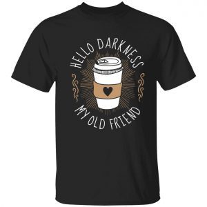 Hello darkness my old friend 2022 shirt