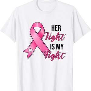 Her Fight Is My Fight Breast Cancer Awareness Pink Ribbon T-Shirt