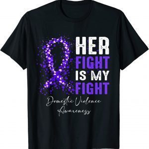 Her Fight Is My Fight Ribbon Domestic Violence Awareness 2022 Shirt