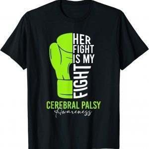 Her fight is my fight Cerebral palsy awareness 2022 Shirt