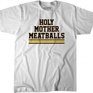 Holy Mother Meatballs Classic Shirt