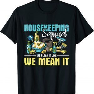 Housekeeping Squad - Hotel Household Housekeeper Housemaid 2022 Shirt
