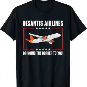 How To Buy DeSantis Airlines Bringing The Border To You 2022 Shirt