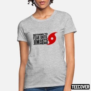 Hurricanes And Jim Nothing To Fear 2022 Shirt