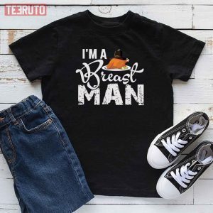 I Am A Breast Man Happy Thanksgiving Day Classic Shirt