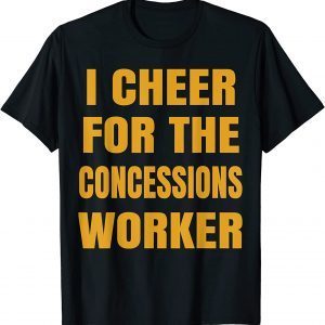 I Cheer For The Concessions Worker 2023 Shirt