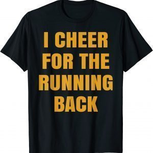 I Cheer For The Offensive Running Back Classic Shirt
