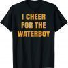 I Cheer For The Offensive Waterboy 2023 Shirt
