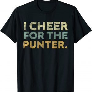 I Cheer For The Punter American Football Rugby 2023 Shirt