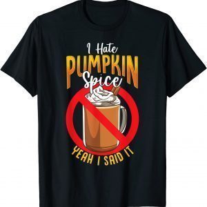 I Hate Pumpkin Spice Anti Pumpkin Spice Latte Coffee 2023 Shirt