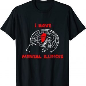 I Have Mental Illinois 2022 Shirt