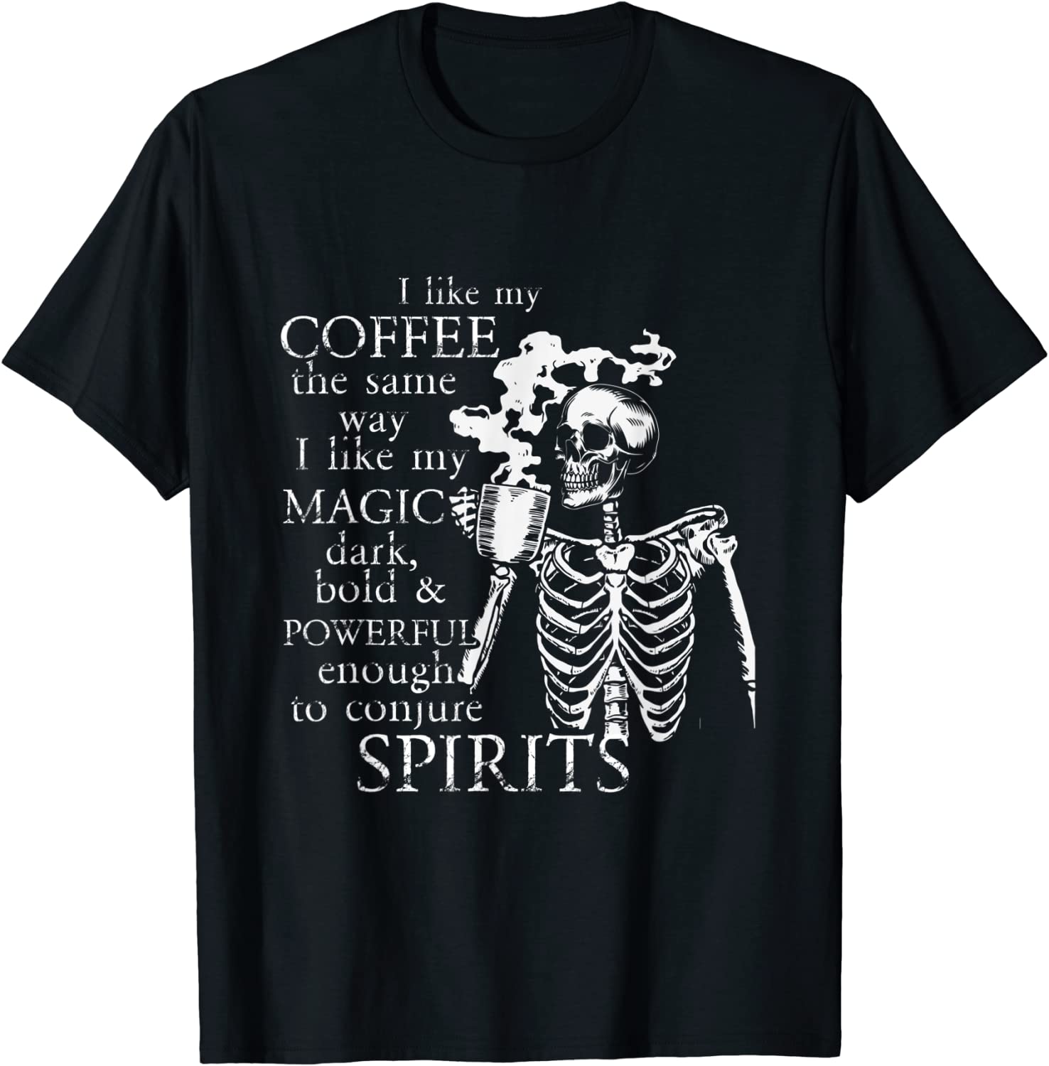 I Like My Coffee The Same Way I Like My Coffee Classic Shirt