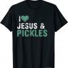 I Love Pickles & Jesus Pickle Quote Christianity Classic Shirt